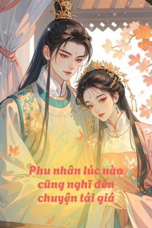 Bìa truyện Phu nhân lúc nào cũng nghĩ đến chuyện tái giá